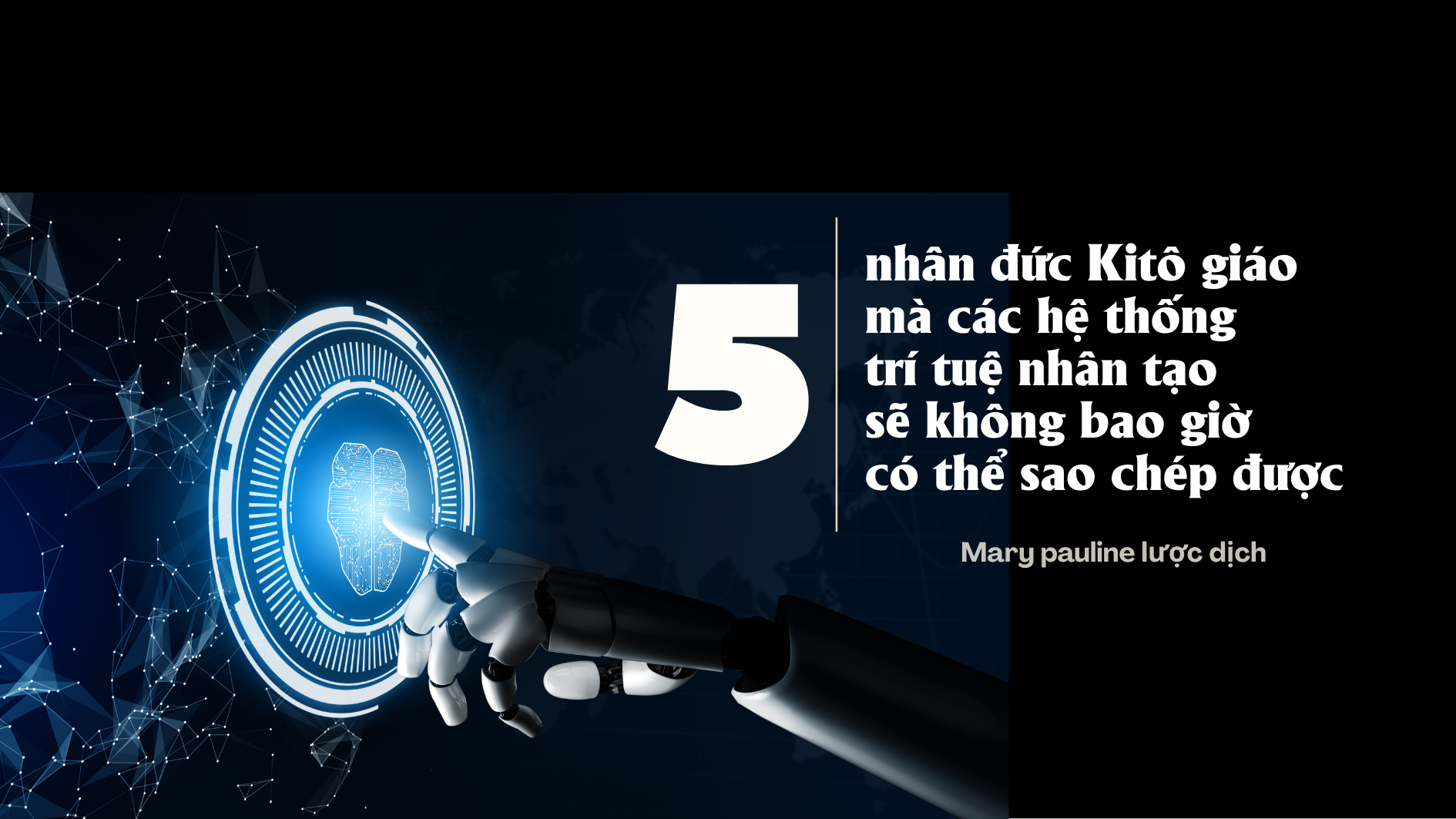 Năm nhân đức Kitô giáo mà các hệ thống trí tuệ nhân tạo sẽ không bao giờ có thể sao chép được